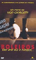 Boleiros Era Uma Vez O Futebol