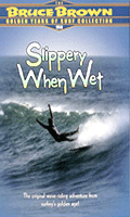 Slippery When Wet - Surf