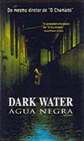 Dark Water - Agua Negra