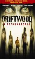 Driftwood O Reformatório