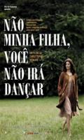 Não Minha Filha, Você Não Irá Dançar