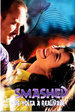 Smashed de Volta a Realidade