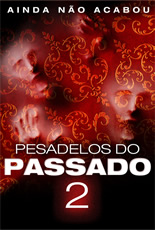 Pesadelos do Passado 2